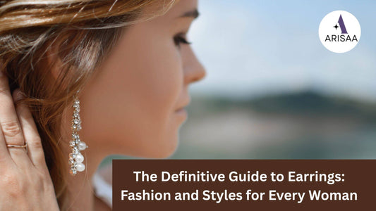 The Ultimate Guide to Earrings: Trends and Styles for Every Woman