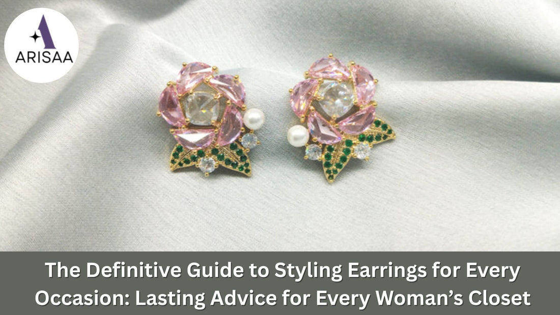 Styling Earrings for Every Occasion: A Guide for Women