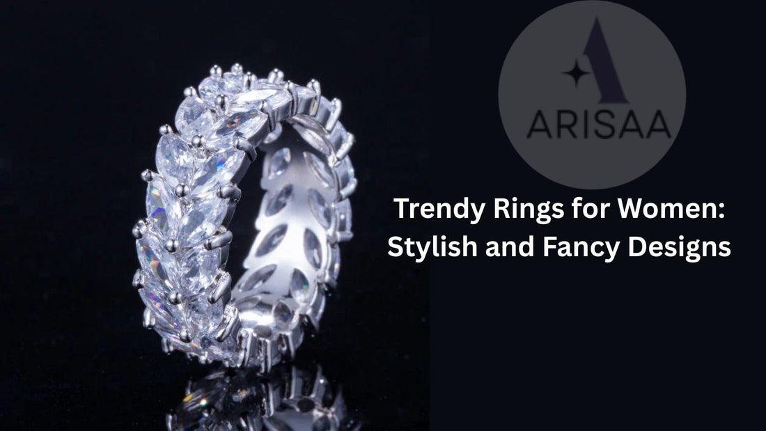 Trendy Rings for Women: A Guide to Stylish and Fancy Designs
